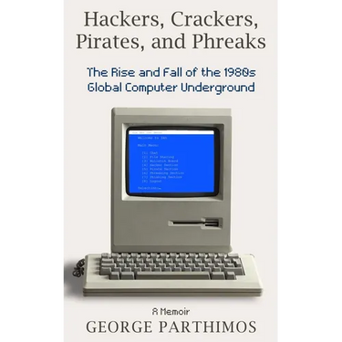 Hackers, Crackers, Pirates and Phreaks: The Rise and Fall of the 1980's Global Computer Underground