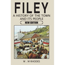 Filey A History of the Town and its People. New Edition