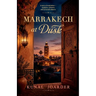 Marrakech at Dusk: A story of restoration - of places, of hearts, and of second chances.