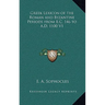 Greek Lexicon of the Roman and Byzantine Periods from B.C. 146 to A.D. 1100 V1