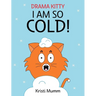 I Am So Cold!