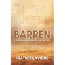 Barren: A Shared Journey of Infertility, Loss, and Faith