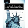 A Crash Course in Early American History