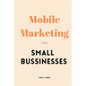 Mobile Marketing for Small Businesses