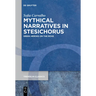 Mythical Narratives in Stesichorus: Greek Heroes on the Move