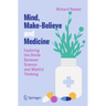 Mind, Make-Believe and Medicine: Exploring the Divide Between Science and Wishful Thinking