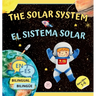 The Solar System for Bilingual Kids / El Sistema Solar Para Nis Biling?s: Learn about the planets, the Sun & the Moon / Aprende sobre los planetas,