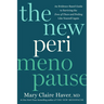 The New Perimenopause: An Evidence-Based Guide to Surviving the Zone of Chaos and Feeling Like Yourself Again