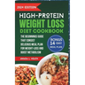 High Protein Weight Loss Diet Cookbook: The Beginnings Guide That Consist Delicious Meal Plan For Weight-loss And Boost Metabolism