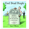 Cool Dead People: Obituaries of Real Folks We Wish We'd Met a Little Sooner