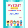 My First Learn-To-Write Your Name Book: Adelynn