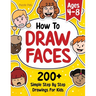 How To Draw Faces: 200 Step By Step Drawings For Kids