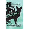 The Adventures of Carol and Boscobel
