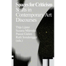 Spaces for Criticism: Shifts in Contemporary Art Discourses