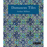 Damascus Tiles: Mamluk and Ottoman Architectural Ceramics from Syria (Compact Edition)