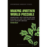 Making Another World Possible: Anarchism, Anti-Capitalism and Ecology in Late 19th and Early 20th Century Britain