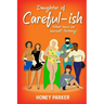 Daughter Of Careful-ish: What Have We Learned? Nothing!