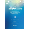 The Visioneers' Handbook: A Guide to a Vision-Led Life Inspired by Spirit