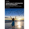 Spiritually Integrated Psychotherapy: Infusing Spirituality in Clinical Practice