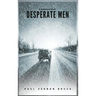 Desperate Men: A Suspense Novel