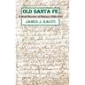 Old Santa Fe: A Brief Review of History 1536-1912