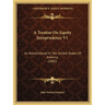 A Treatise On Equity Jurisprudence V1: As Administered In The United States Of America (1881)