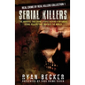 Serial Killers: The Horrific True Crime Stories Behind 4 Infamous Serial Killers That Shocked The World