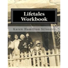 Lifetales Workbook: Writing Your Life Stories