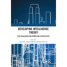 Developing Intelligence Theory: New Challenges and Competing Perspectives