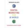 Digital Marketing in an AI World: Futureproofing Your PPC Agency