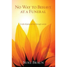 No Way to Behave at a Funeral: A Tale of Personal Loss through Suicide