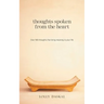 Thoughts Spoken From the Heart: Over 500 thoughts that bring meaning to your life