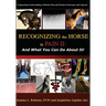 Recognizing the Horse in Pain II: And What You Can Do About It!