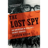 Lost Spy: An American in Stalin's Secret Service