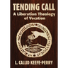 Tending Call: A Liberation of Vocation