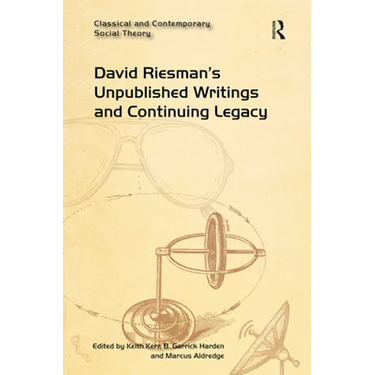 David Riesman's Unpublished Writings and Continuing Legacy