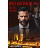 What Bad Men Do, Volume II -The Two John Kohl