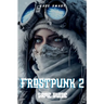 Frostpunk 2 Game Guide: Essential Strategies For Managing Your City and Resources