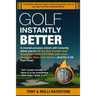 Golf Instantly Better and Do It Pain Free: A Mental process which will allow you to Hit the Ball Farther and Straighter while Putting with more Accura
