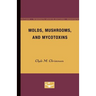Molds, Mushrooms, and Mycotoxins