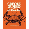 Creole Gumbo and All That Jazz: A New Orleans Seafood Cookbook
