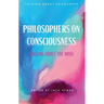 Philosophers on Consciousness: Talking about the Mind