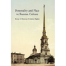 Personality and Place in Russian Culture: Essays in Memory of Lindsey Hughes