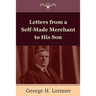 Letters from a Self-Made Merchant to His Son