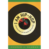 I Am Hip-Hop: Conversations on the Music and Culture
