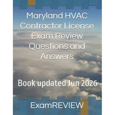 Maryland HVAC Contractor License Exam Review Questions and Answers