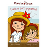 Florence and Grace Build a Sand Pyramid