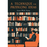 A Technique for Producing Ideas