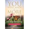 You Were Made for More: Live the life God designed for you