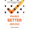Enable Better Service: A Customer Service Contact Center Story of Breaking Away from the Norm Through Creativity, Technology and Innovation.